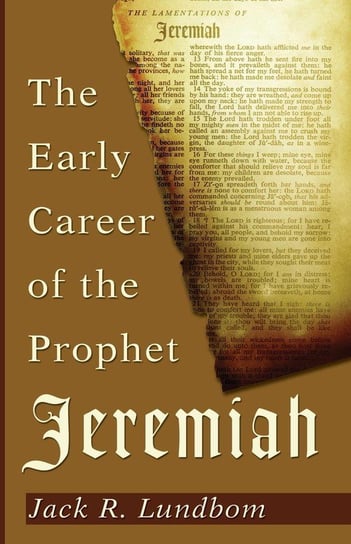 The Early Career of the Prophet Jeremiah Lundbom Jack R.
