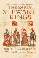 The Early Stewart Kings: Robert II and Robert III Boardman Stephen I.