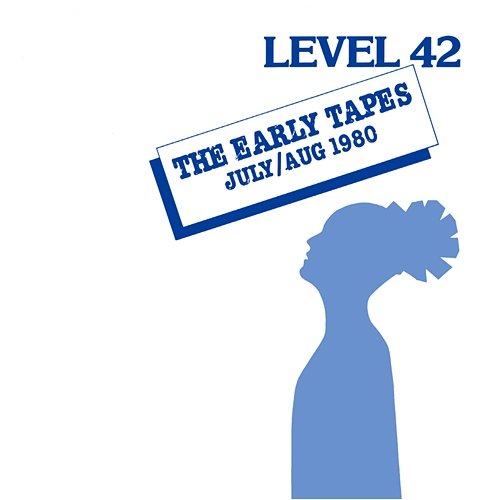 The Early Tapes Level 42