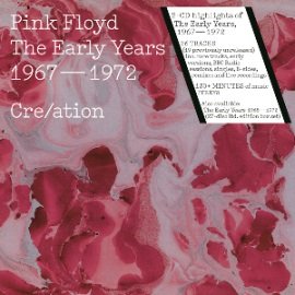 The Early Years 1967-1972 Cre/ation Pink Floyd