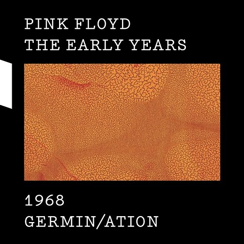 The Early Years 1968 GERMIN/ATION Pink Floyd