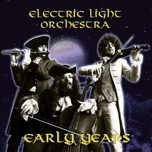 The Early Years Electric Light Orchestra