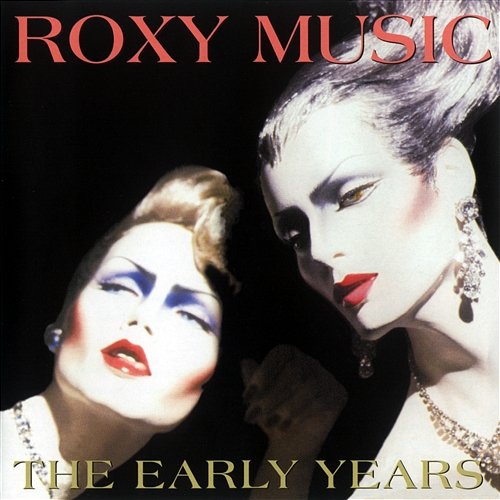 The Early Years Roxy Music