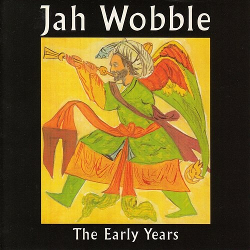 The Early Years Jah Wobble