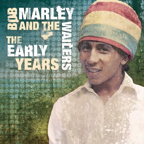 The Early Years Bob Marley, The Wailers