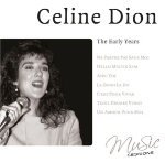 The Early Years Dion Celine