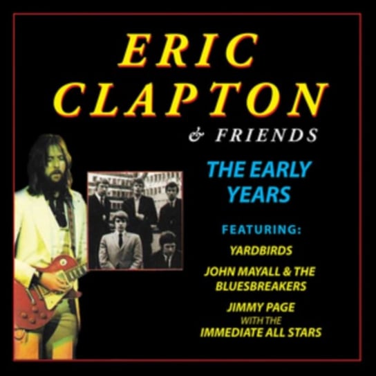 The Early Years Eric Clapton & Friends