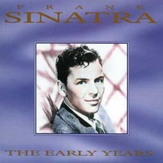 The Early Years Sinatra Frank
