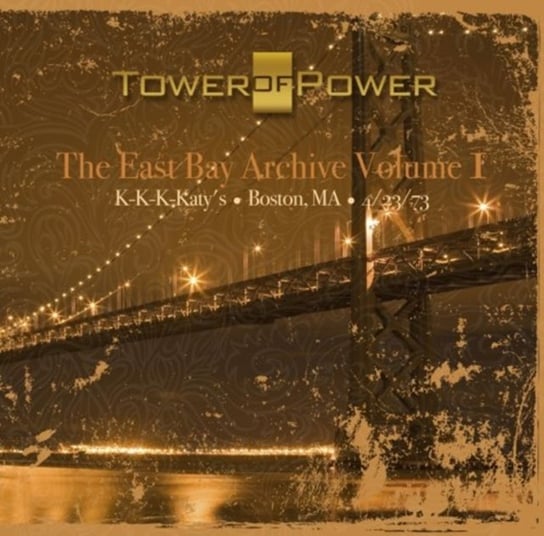 The East Bay Archive. Volume 1 Tower of Power