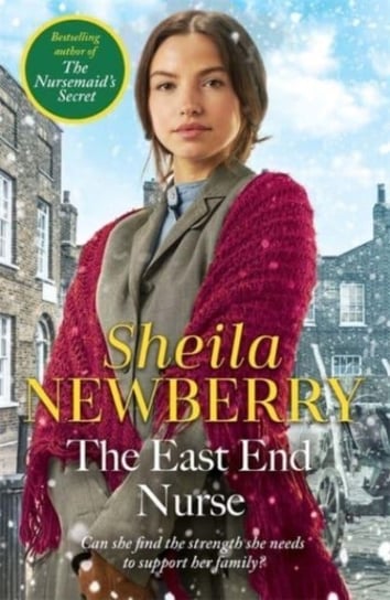 The East End Nurse: A nostalgic winter story set in Londons East End by the Queen of Family Saga Sheila Newberry
