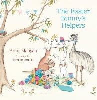 The Easter Bunny's Helpers Mangan Anne