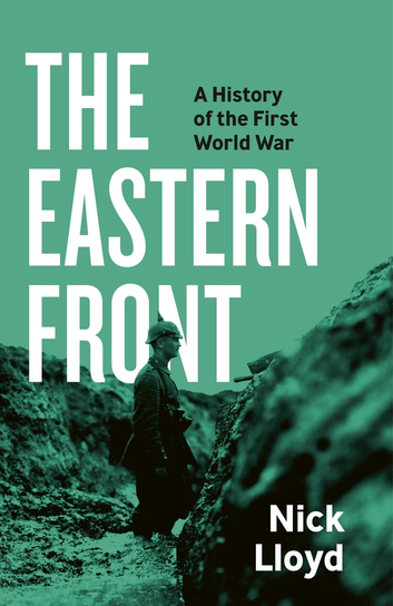 The Eastern Front Nick Lloyd