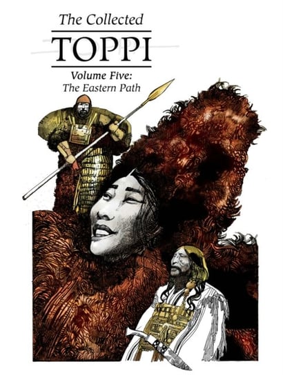 The Eastern Path. The Collected Toppi. Volume 5 Sergio Toppi