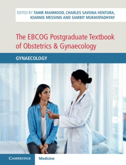The EBCOG Postgraduate Textbook of Obstetrics & Gynaecology. Volume 2 Opracowanie zbiorowe