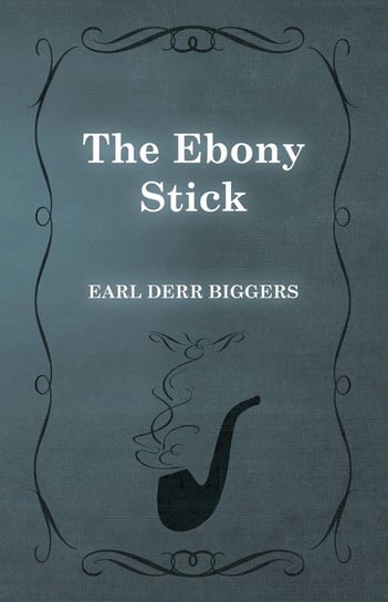The Ebony Stick Biggers Earl Derr