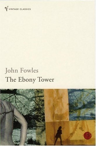 The Ebony Tower Fowles John