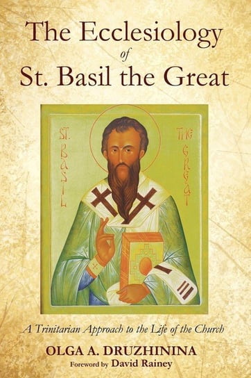 The Ecclesiology of St. Basil the Great Druzhinina Olga A.