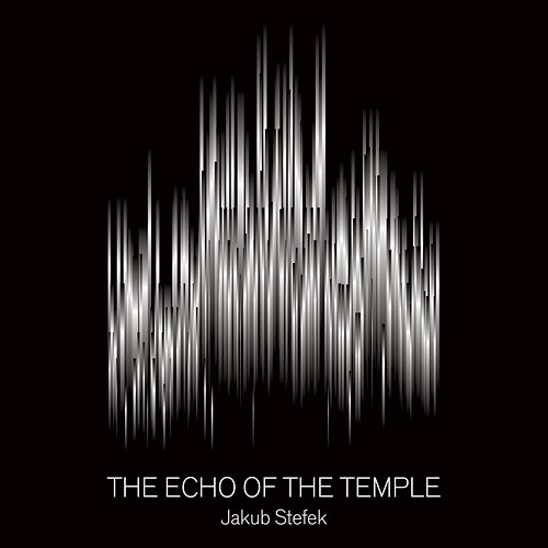 The Echo of The Temple Jakub Stefek