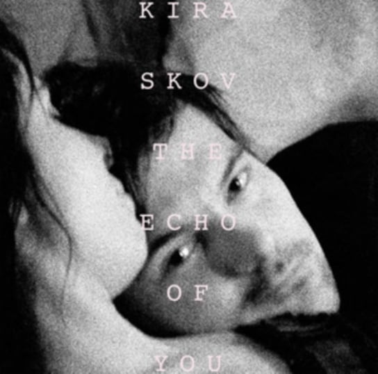 The Echo of You Skov Kira