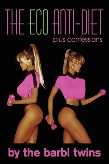 The Eco Anti-Diet The Barbi Twins