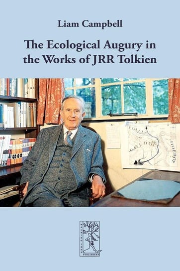 The Ecological Augury in the Works of JRR Tolkien Campbell Liam