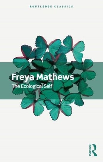 The Ecological Self Freya Mathews
