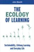 The Ecology of Learning: Sustainability, Lifelong Learning and Everyday Life Blewitt John