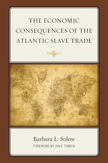 The Economic Consequences of the Atlantic Slave Trade Solow Barbara L.