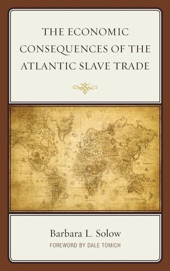 The Economic Consequences of the Atlantic Slave Trade Solow Barbara L.