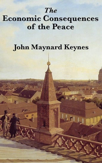 The Economic Consequences of the Peace Keynes John Maynard