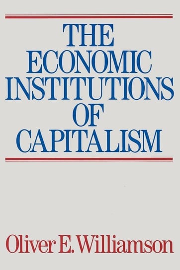 The Economic Intstitutions of Capitalism Williamson Oliver E.