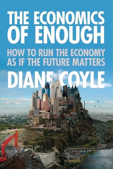 The Economics of Enough Coyle Diane