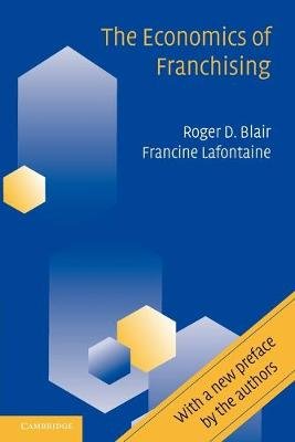 The Economics of Franchising Blair Roger D., Lafontaine Francine