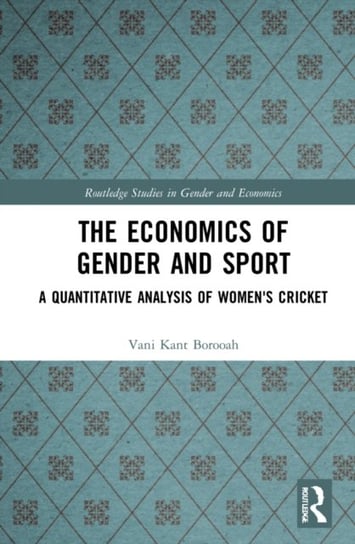 The Economics of Gender and Sport: A Quantitative Analysis of Women's Cricket Taylor & Francis Ltd.