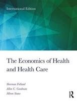 The Economics of Health and Health Care Folland Sherman, Goodman Allen Charles, Stano Miron