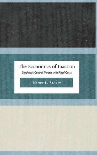 The Economics of Inaction Stokey Nancy L.