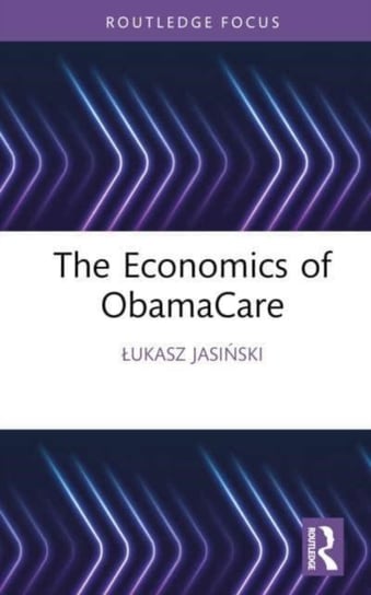 The Economics of ObamaCare Lukasz Jasinski