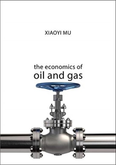 The Economics of Oil and Gas Xiaoyi Mu