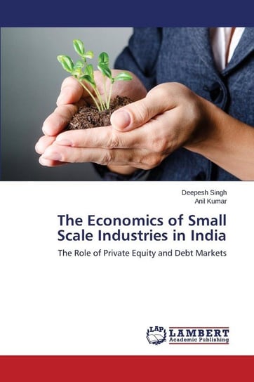 The Economics of Small Scale Industries in India Singh Deepesh