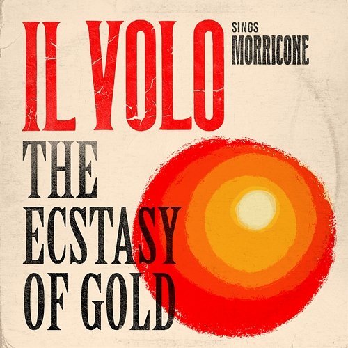 The Ecstasy of Gold Il Volo, Ennio Morricone