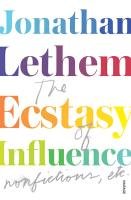 The Ecstasy of Influence Lethem Jonathan