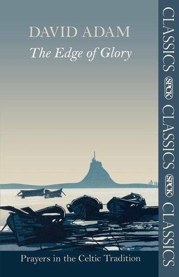 The Edge of Glory - Prayers in the Celtic Tradition Adam David