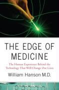 The Edge of Medicine: The Technology That Will Change Our Lives Hanson William, Hanson William Iii C.