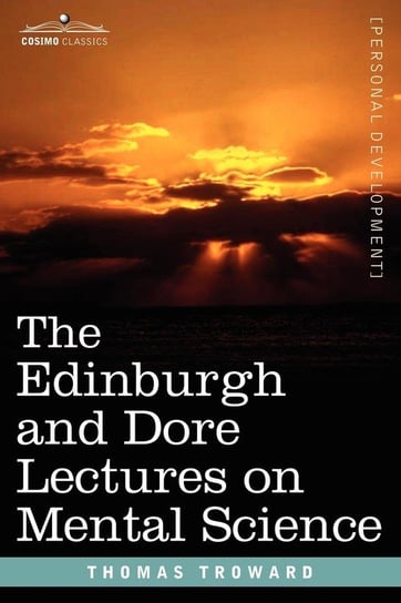 The Edinburgh and Dore Lectures on Mental Science Troward Thomas