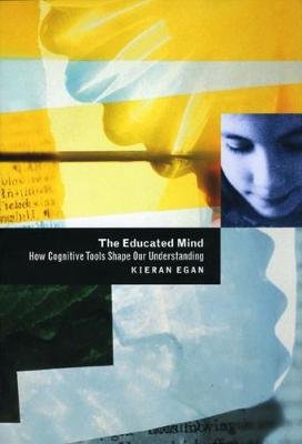 The Educated Mind Egan Kieran