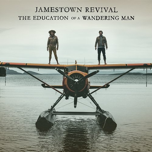 The Education Of A Wandering Man Jamestown Revival