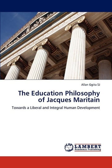 The Education Philosophy of Jacques Maritain Ggita Sj Allan