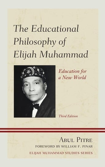 The Educational Philosophy of Elijah Muhammad Pitre Abul