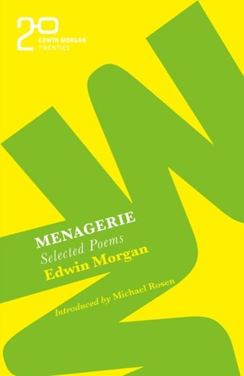 The Edwin Morgan Twenties: Menagerie Edwin Morgan