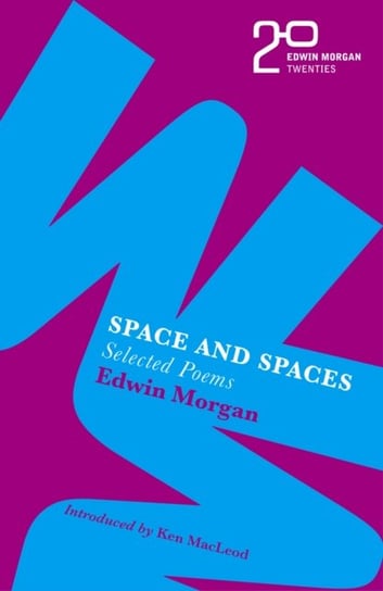 The Edwin Morgan Twenties: Space and Spaces Edwin Morgan